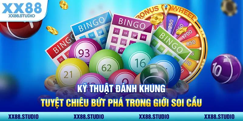Kỹ thuật đánh khung - tuyệt chiêu bứt phá trong giới soi cầu