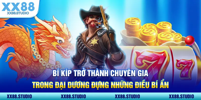 Bí kíp trở thành chuyên gia trong đại dương đựng những điều bí ẩn