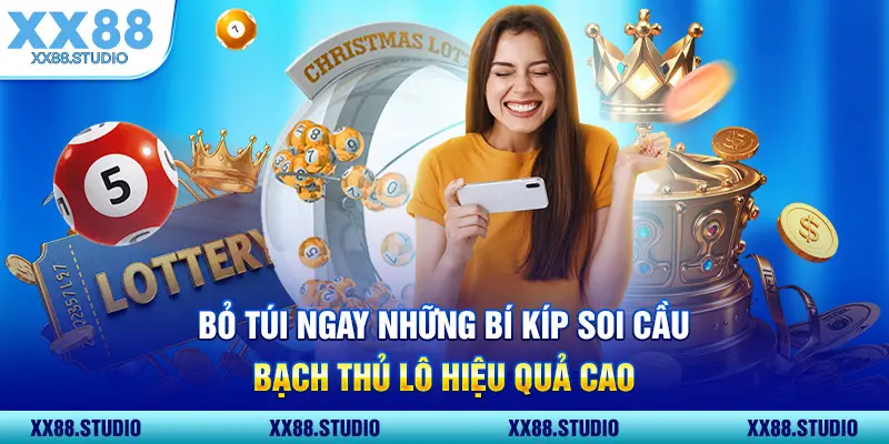 Bỏ túi ngay những bí kíp soi cầu bạch thủ lô hiệu quả cao