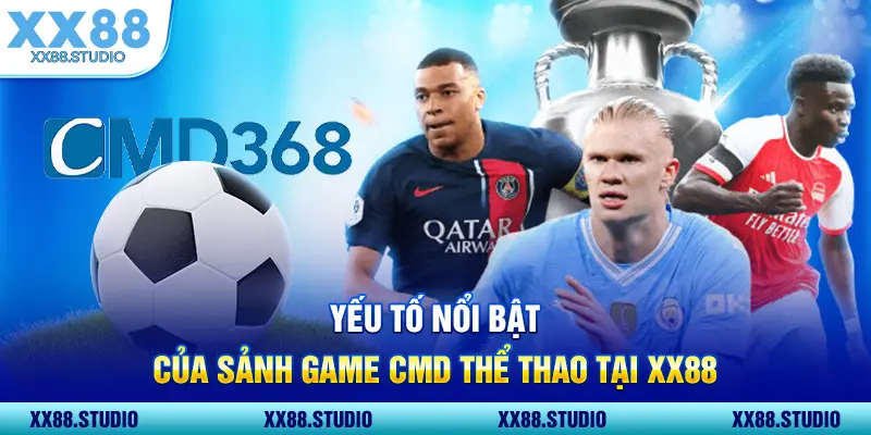 Yếu tố nổi bật của sảnh game CMD thể thao tại XX88 
