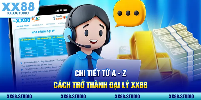 Chi tiết từ A - Z cách trở thành đại lý XX88