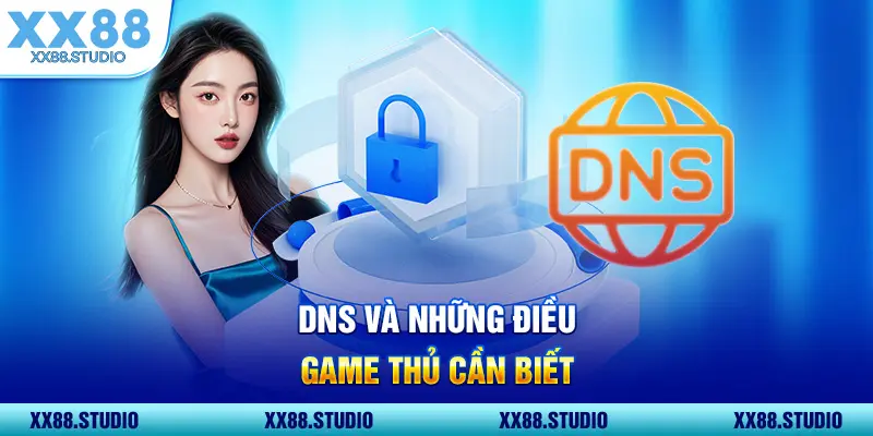 DNS và những điều game thủ cần biết