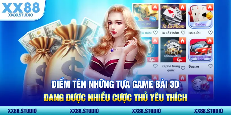 Điểm tên những tựa game bài 3D đang được nhiều cược thủ yêu thích