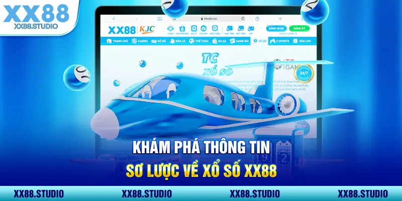 Khám phá thông tin sơ lược về Xổ Số XX88