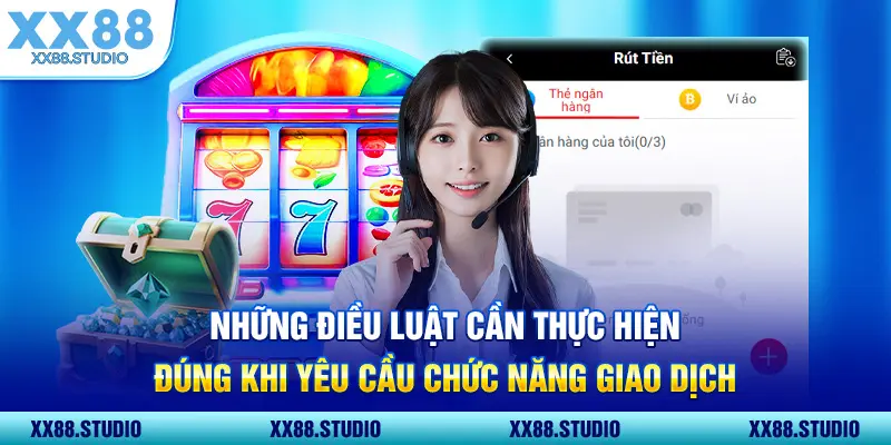 Những điều luật cần thực hiện đúng khi yêu cầu chức năng giao dịch