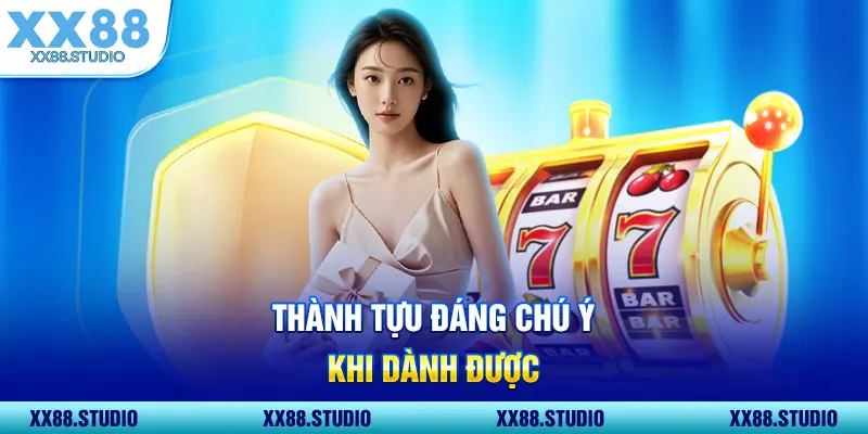 Thành tựu đáng chú ý khi dành được