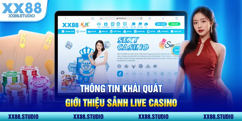 Thông tin khái quát giới thiệu sảnh Live Casino
