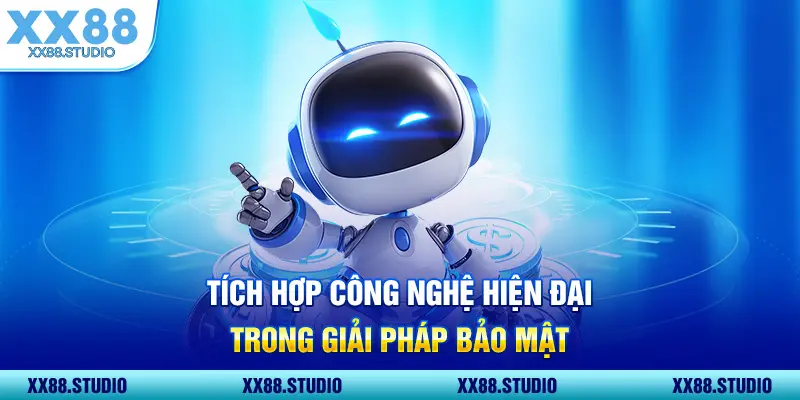 Tích hợp công nghệ hiện đại trong giải pháp bảo mật